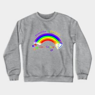 Beautiful and Bright Like a Rainbow Crewneck Sweatshirt